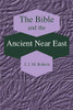 The Bible And The Ancient Near East: Collected Essays