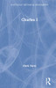 Charles I (Routledge Historical Biographies)