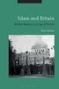 Islam And Britain: Muslim Mission In An Age Of Empire