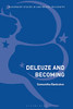 Deleuze And Becoming (Bloomsbury Studies In Continental Philosophy)