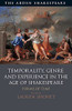 Temporality, Genre And Experience In The Age Of Shakespeare: Forms Of Time (The Arden Shakespeare)