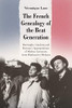 The French Genealogy Of The Beat Generation: Burroughs, Ginsberg And Kerouac'S Appropriations Of Modern Literature, From Rimbaud To Michaux