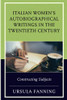 Italian Women'S Autobiographical Writings In The Twentieth Century: Constructing Subjects (The Fairleigh Dickinson University Press Series In Italian Studies)