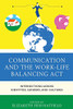 Communication And The Work-Life Balancing Act: Intersections Across Identities, Genders, And Cultures (Communicating Gender)