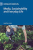 Media, Sustainability And Everyday Life (Palgrave Studies In Media And Environmental Communication)