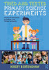 Tried And Tested Primary Science Experiments: Practical Enhancements For Science In The Primary Curriculum