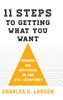 Eleven Steps To Getting What You Want: Persuasion And Influence In The 21St Century