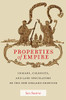 Properties Of Empire: Indians, Colonists, And Land Speculators On The New England Frontier (Early American Places, 9)