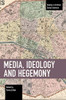 Media, Ideology And Hegemony (Studies In Critical Social Sciences)
