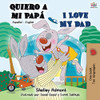 Quiero A Mi Papá I Love My Dad: Spanish English Bilingual Book (Spanish English Bilingual Collection) (Spanish Edition)