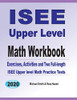 Isee Upper Level Math Workbook: Exercises, Activities, And Two Full-Length Isee Upper Level Math Practice Tests