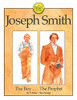 Joseph Smith: The Boy . . . The Prophet
