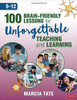 100 Brain-Friendly Lessons For Unforgettable Teaching And Learning (9-12)
