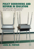 Policy Borrowing And Reform In Education: Globalized Processes And Local Contexts