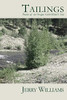 Tailings: Poems Of An Oregon Goldminer'S Son