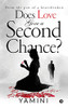 Does Love Give A Second Chance?: From The Pen Of A Heartbroken