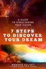 A Guide To Structuring Your Vision 7 Steps To Discover Your Dream!