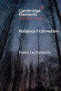 Religious Fictionalism (Elements In The Philosophy Of Religion)