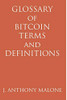 Glossary Of Bitcoin Terms And Definitions