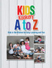 Kids Kookery A To Z: Kids In The Kitchen For Easy Learning And Fun