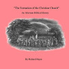 'The Formation Of The Christian Church' An Alternate Biblical History