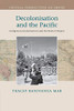 Decolonisation And The Pacific: Indigenous Globalisation And The Ends Of Empire (Critical Perspectives On Empire)