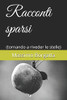 Racconti Sparsi: (Tornando A Riveder Le Stelle) (Italian Edition)