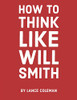 How To Think Like Will Smith: Talent Without Skill Will Fail You (How To Think Like Us)