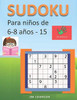 Sudoku Para Niños De 6 - 8 Años - Lleva Los Rompecabezas De Sudoku Contigo Dondequiera Que Vayas - 15 (Spanish Edition)