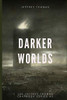 Darker Worlds: A Trio Of Nightmarish Stories (The Jeffrey Thomas Chapbook Series)