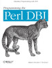 Programming the Perl Dbi: Database Programming With Perl