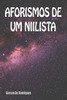 Aforismos De Um Niilista (Portuguese Edition)