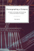 Choreographing A Company: A Guide To Creating And Sustaining A Successful Dance Company