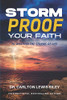 Storm Proof Your Faith: To Weather The Storms Of Life