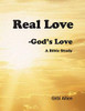 Real Love- God'S Love: A Bible Study