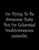 I'M Trying To Be Awesome Today But IM Exhausted FreakinAwesome Yesterday: Line Notebook Handwriting Practice Paper Workbook