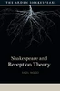Shakespeare and Reception Theory (Shakespeare and Theory)