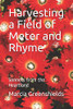 Harvesting A Field Of Meter And Rhyme: Sonnets From The Heartland