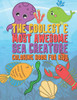 The Coolest & Most Awesome Sea Creature Coloring Book For Kids: 25 Fun Designs For Boys And Girls - Perfect For Young Children Preschool Elementary Toddlers