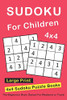 Sudoku For Children: 4X4 Sudoku Puzzle Books For Kids, Boys, Girls Large Print - The Beginners Brain Games For Weekend Or Travel (Sudoku Books For Kids)
