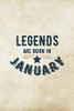 Legends Are Born In January: Birthday Gift For Men, Unique Present For Father Or Husband