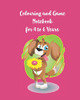 Colouring And Game Notebook For 4 To 6 Years: Activity Book With Colouring, Games And Drawing Pages For Ages 4 To 6 Years