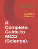 A Complete Guide To Mcq (Science).: For C.B.S.E (Class 10 ) (Class 10 Mcq Series)