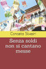 Senza Soldi Non Si Cantano Messe (Italian Edition)