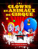 Clowns Et Animaux De Cirque - Livre De Coloriage Amusant Pour Enfants Et Adultes - Colorier Aux Feutres, Crayons De Couleurs, Etc... - Cahier De ... De Cirque Et Animaux (French Edition)