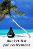 Bucket List For Retirement: The Detailed Bucketlist Checklist For Retirement - Plan Your Ultimate Adventures Awaiting For You When Retired