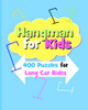 Hangman For Kids: 400 Puzzles For Long Car Rides