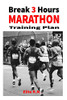 Break 3 Hours Marathon Training Plan: 16-Week Marathon Training Plan Aims To Get You Across The Line In Under 3 Hours.