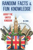 Random Facts & Fun Knowledge About The United Kingdom (Facts About Countries)
