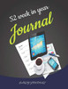 52 Week In Year: 52 Weeks Is Your Daily Life Guide, Priorities, What I Have To Do
